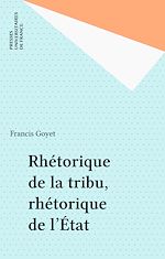 Télécharger le livre :  Rhétorique de la tribu, rhétorique de l'État