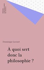 Télécharger le livre :  À quoi sert donc la philosophie ?