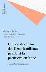 Télécharger le livre :  La Construction des liens familiaux pendant la première enfance