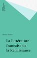 Télécharger le livre :  La Littérature française de la Renaissance