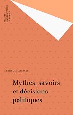 Télécharger le livre :  Mythes, savoirs et décisions politiques