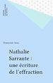 Télécharger le livre :  Nathalie Sarraute : une écriture de l'effraction
