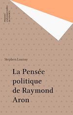 Télécharger le livre :  La Pensée politique de Raymond Aron