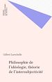 Télécharger le livre :  Philosophie de l'idéologie, théorie de l'intersubjectivité