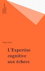 Télécharger le livre :  L'Expertise cognitive aux échecs