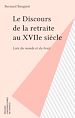 Télécharger le livre :  Le Discours de la retraite au XVIIe siècle