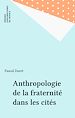 Télécharger le livre :  Anthropologie de la fraternité dans les cités