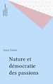 Télécharger le livre :  Nature et démocratie des passions
