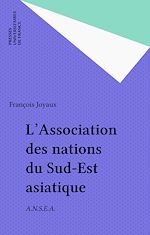 Télécharger le livre :  L'Association des nations du Sud-Est asiatique