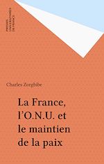 Télécharger le livre :  La France, l'O.N.U. et le maintien de la paix