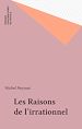 Télécharger le livre :  Les Raisons de l'irrationnel
