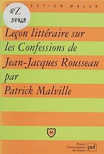 Télécharger le livre :  Leçon littéraire sur «Les Confessions» de Jean-Jacques Rousseau