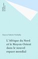 Télécharger le livre :  L'Afrique du Nord et le Moyen-Orient dans le nouvel espace mondial