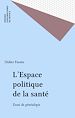 Télécharger le livre :  L'Espace politique de la santé