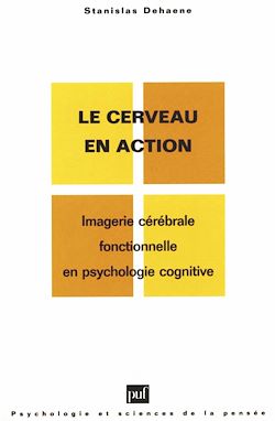 Télécharger le livre :  Le cerveau en action : Imagerie cérébrale fonctionnelle en psychologie cognitive