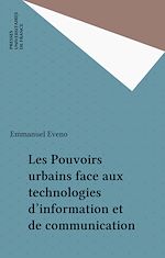 Download this eBook Les Pouvoirs urbains face aux technologies d'information et de communication