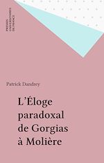 Télécharger le livre :  L'Éloge paradoxal de Gorgias à Molière