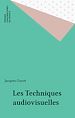 Télécharger le livre :  Les Techniques audiovisuelles