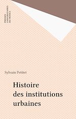 Télécharger le livre :  Histoire des institutions urbaines