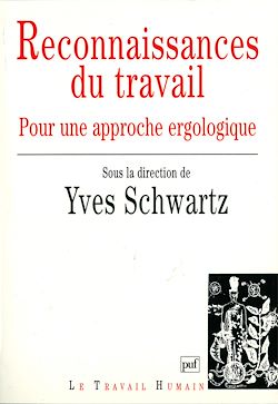 Télécharger le livre :  Reconnaissances du travail : Pour une approche ergologique