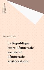 Télécharger le livre :  La République entre démocratie sociale et démocratie aristocratique