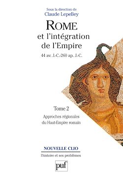 Télécharger le livre :  Rome et l'intégration de l'Empire : 44 av. J.-C. - 260 ap. J.-C.