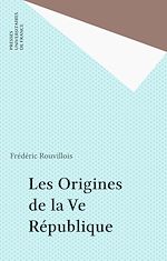 Télécharger le livre :  Les Origines de la Ve République