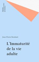 Télécharger le livre :  L'Immaturité de la vie adulte