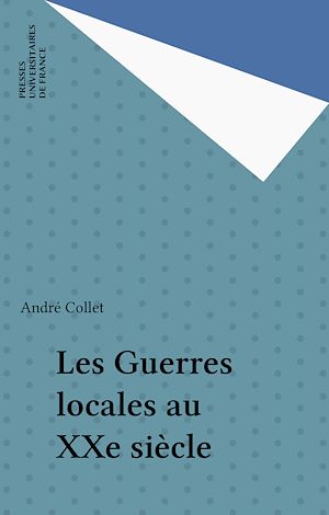 Téléchargez le livre :  Les Guerres locales au XXe siècle