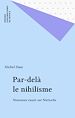 Télécharger le livre :  Par-delà le nihilisme