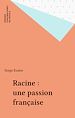 Télécharger le livre :  Racine : une passion française