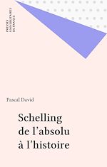 Télécharger le livre :  Schelling de l'absolu à l'histoire