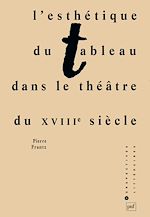 Télécharger le livre :  L'esthétique du tableau dans le théâtre du XVIIIe siècle