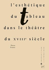 Téléchargez le livre :  L'esthétique du tableau dans le théâtre du XVIIIe siècle