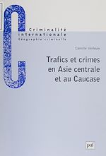 Télécharger le livre :  Trafics et crimes en Asie centrale et au Caucase