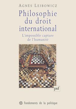 Télécharger le livre :  Philosophie du droit international : L'impossible capture de l'humanité