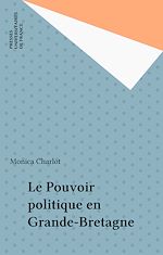 Télécharger le livre :  Le Pouvoir politique en Grande-Bretagne