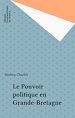 Télécharger le livre :  Le Pouvoir politique en Grande-Bretagne