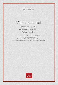 Télécharger le livre :  L'écriture de soi : Ignace de Loyola, Montaigne, Stendhal, Roland Barthes
