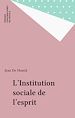 Télécharger le livre :  L'Institution sociale de l'esprit