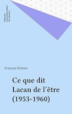 Télécharger le livre :  Ce que dit Lacan de l'être (1953-1960)