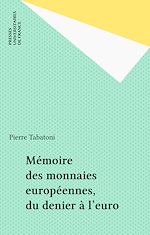 Télécharger le livre :  Mémoire des monnaies européennes, du denier à l'euro