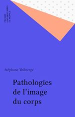 Télécharger le livre :  Pathologies de l'image du corps