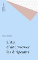 Télécharger le livre :  L'Art d'interviewer les dirigeants