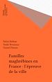 Télécharger le livre :  Familles maghrébines en France : l'épreuve de la ville