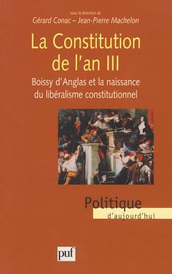 Télécharger le livre :  La Constitution de l'an III : Boissy d'Anglas et la naissance du libéralisme constitutionnel
