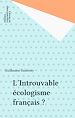 Télécharger le livre :  L'Introuvable écologisme français ?