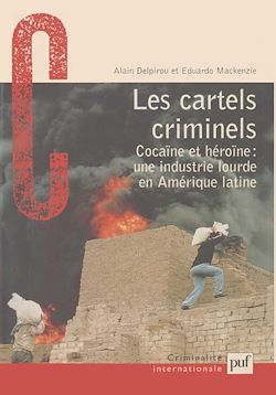 Télécharger le livre :  Les cartels criminels - Cocaïne et héroïne : une industrie lourde en Amérique latine