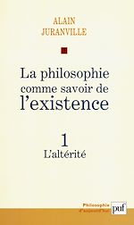 Download this eBook La philosophie comme savoir de l'existence. Existence et inconscient - vol. 1