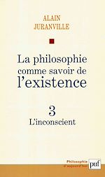 Download this eBook La philosophie comme savoir de l'existence. Existence et inconscient - vol. 3